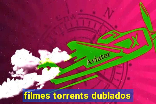 filmes torrents dublados